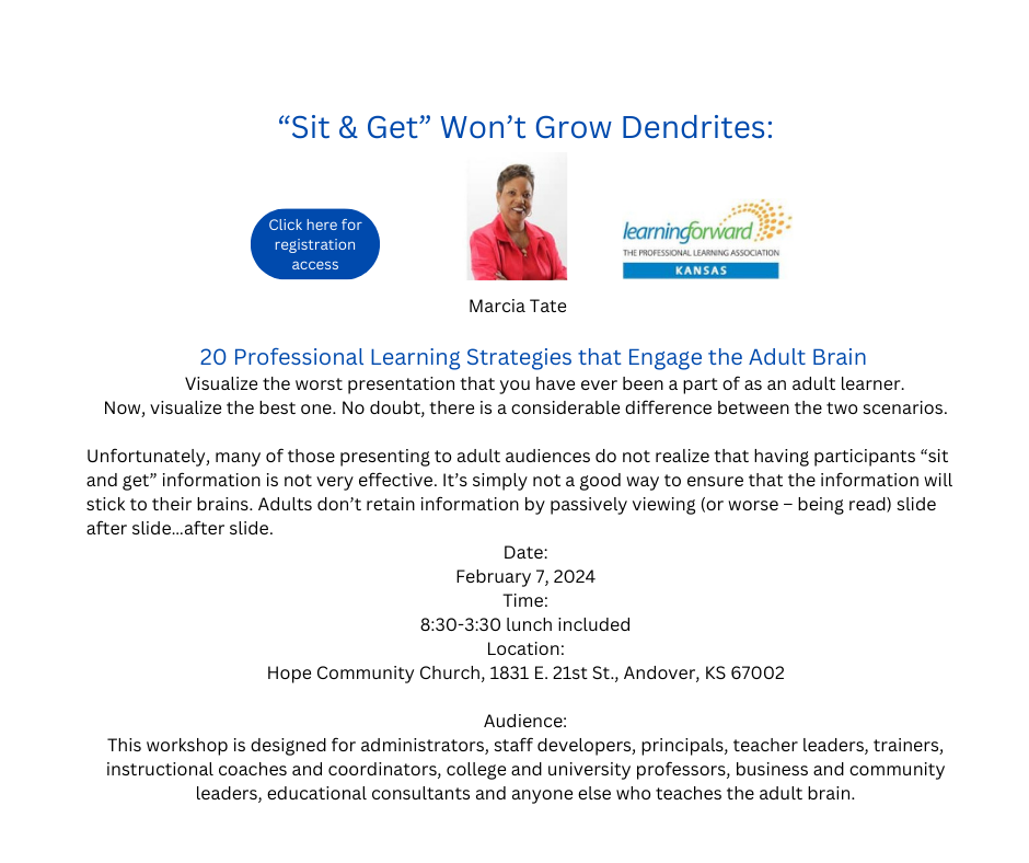 Click here for registation access for “Sit & Get” Won’t Grow Dendrites:  20 Professional Learning Strategies that Engage the Adult Brain with Marcia Tate