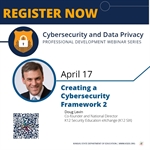 April 17 cybersecurity webinar to focus on creating a cybersecurity framework